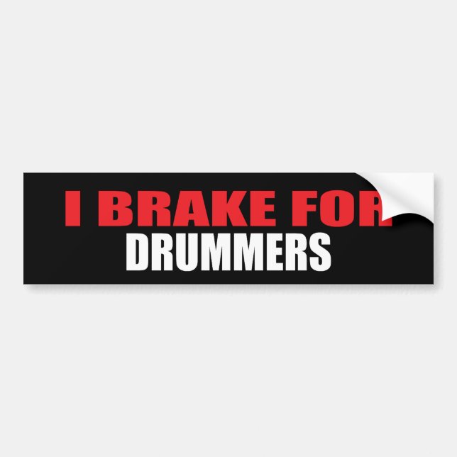 I Brake For Drummers Bumper Sticker (Front)