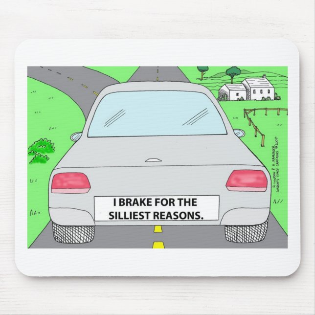 I Brake For...Funny Cartoon Gifts & Collectibles Mouse Pad (Front)