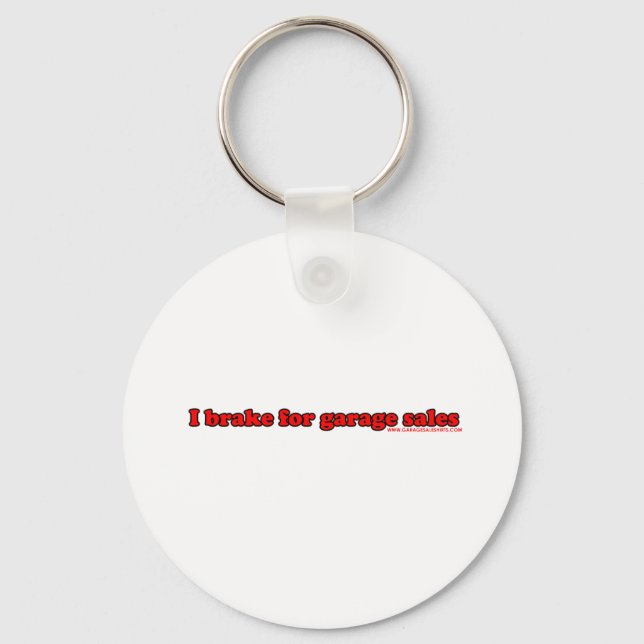 I Brake For Garage Sales Keychain (Front)