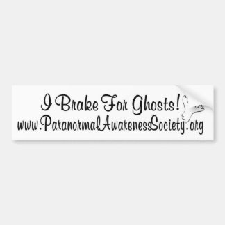 I Brake For Ghosts! Bumper Sticker
