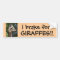 i brake for GIRAFFES! cute Bumper Sticker