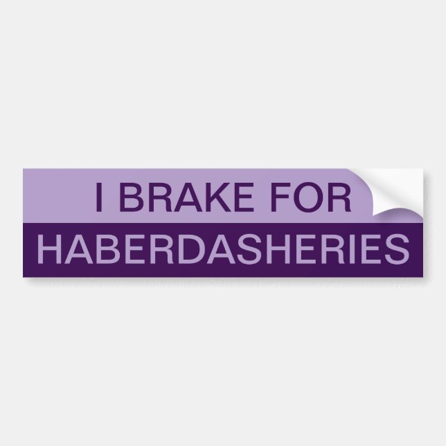 I Brake for Haberdasheries Purple Bumper Sticker (Front)
