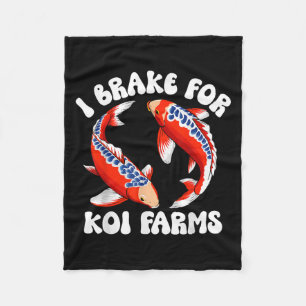 I Brake For Koi Farms Funny Koi Fish Pond Lover Fleece Blanket