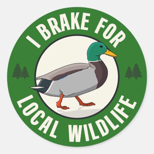 I Brake For Local Wildlife  Classic Round Sticker (Front)