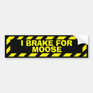 I brake for moose yellow caution sticker