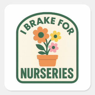I Brake for Nurseries  Square Sticker
