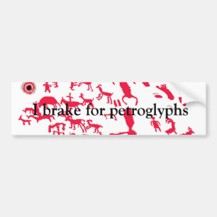 I brake for petroglyphs bumper sticker