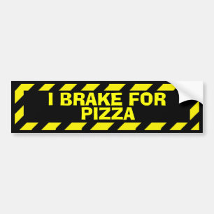 I brake for pizza yellow caution sticker