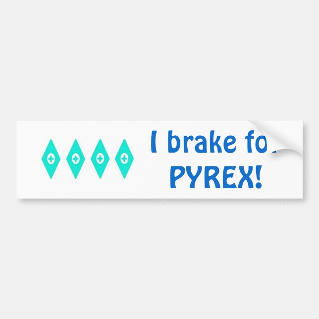 I brake for Pyrex (Eyes pattern) Bumper Sticker (Front)