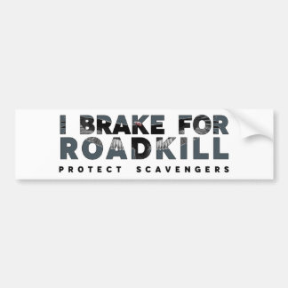 I Brake for Roadkill (Light background) Bumper Sticker
