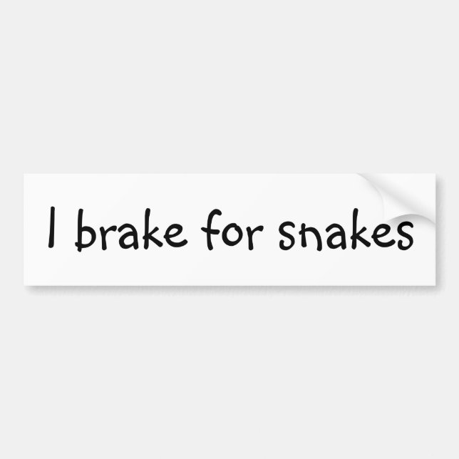 I brake for snakes bumper sticker (Front)