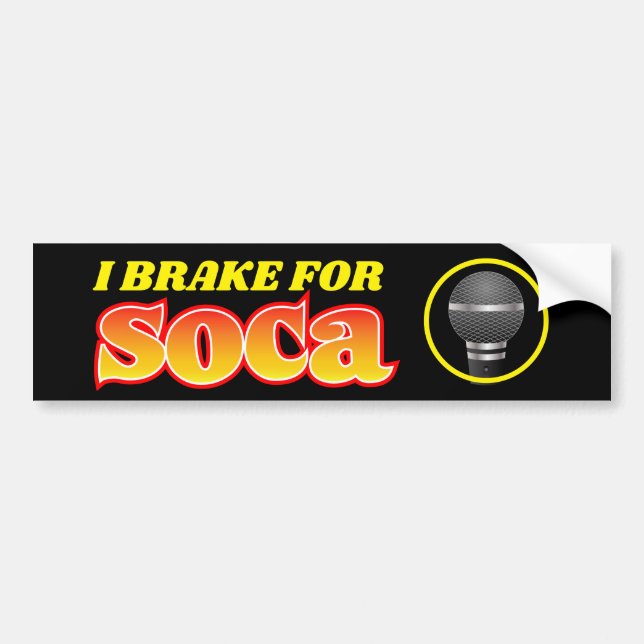 I BRAKE FOR SOCA BUMPER STICKER (Front)