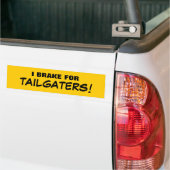 I BRAKE FOR TAILGATERS! BUMPER STICKER (On Truck)