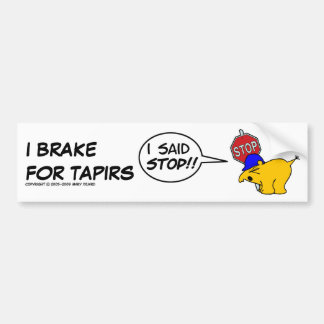 I BRAKE FOR TAPIRS... BUMPER STICKER