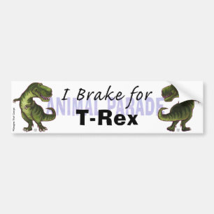 I Brake for TRex Bumper Sticker