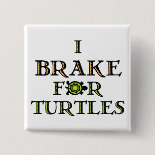 I Brake For Turtles 1 2 Inch Square Button