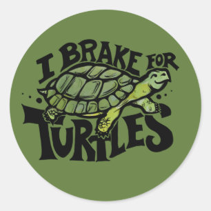 I Brake for Turtles Classic Round Sticker