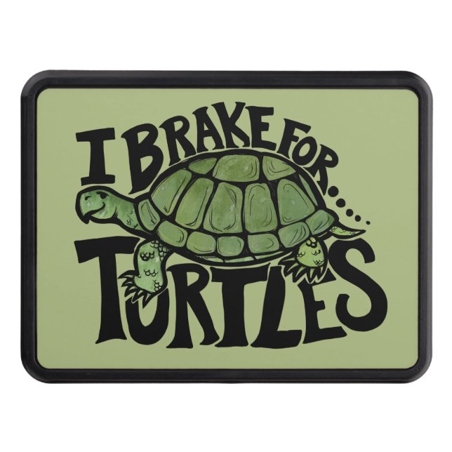 I Brake for Turtles Trailer Hitch Cover (Front)