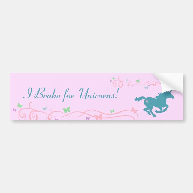 I Brake for Unicorns! Bumper Sticker (Front)