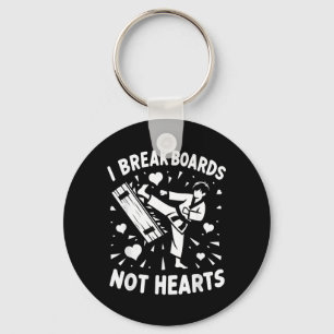 I Break Boards Not Hearts - Keychain
