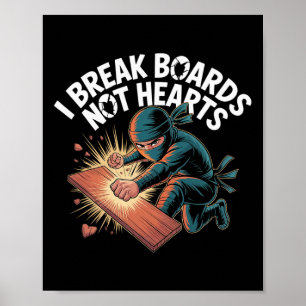 I Break Boards Not Hearts Training Sparring Taekwo Poster