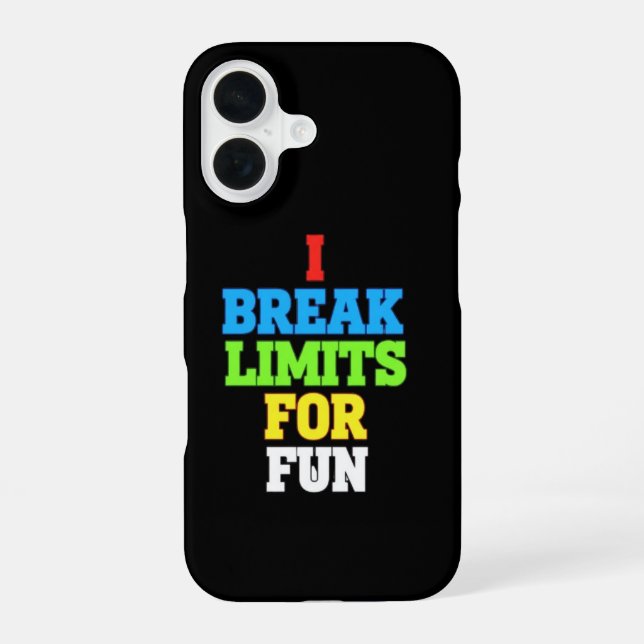 I break limits for fun iPhone 16 case (Back)