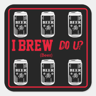 I Brew Do U? Black Red Square Sticker