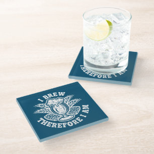 I Brew Therefore I Am Glass Coaster