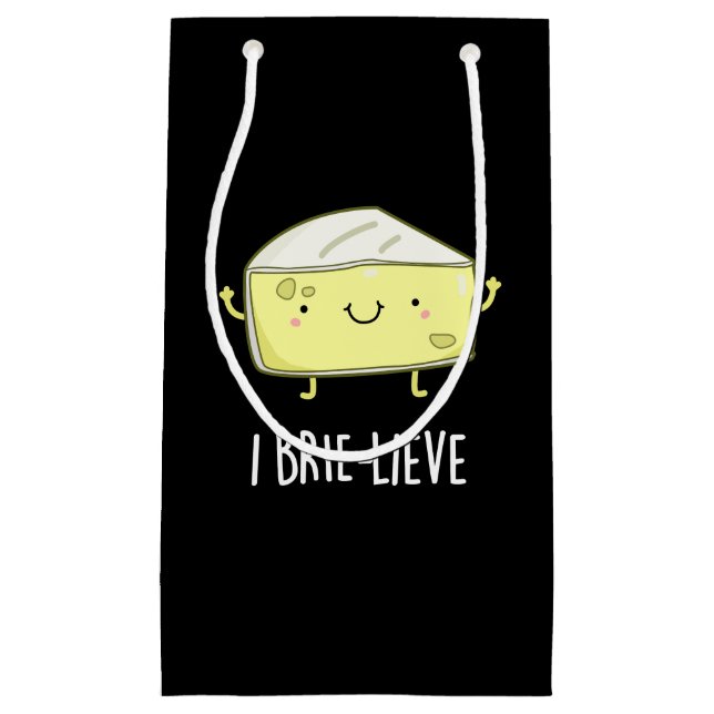 I Brie-lieve Positive Brie Cheese Pun Dark BG Small Gift Bag (Front)