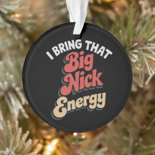 I Bring That Big Nick Energy Santa Xmas Funny  Ornament
