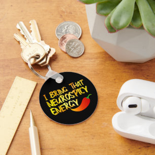 I Bring That Neurospicy Energy Cool Neurospicy ADH Keychain