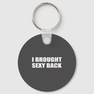 I Brought Y Back Tee _ Humor, Sarcastic  Keychain