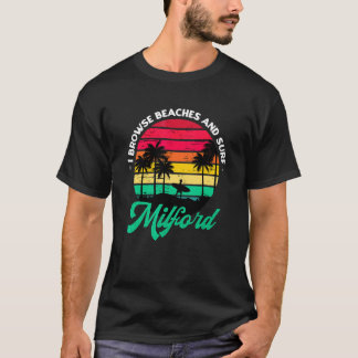 I Browse Beaches And Surf Milford Surfing Connecti T-Shirt