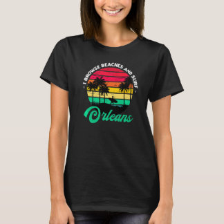 I Browse Beaches And Surf Orleans Surfing France S T-Shirt