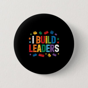 I Build Leaders Bricks Building Blocks Teacher Bri 2 Inch Round Button