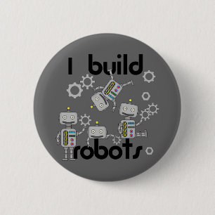 I Build Robots 2 Inch Round Button