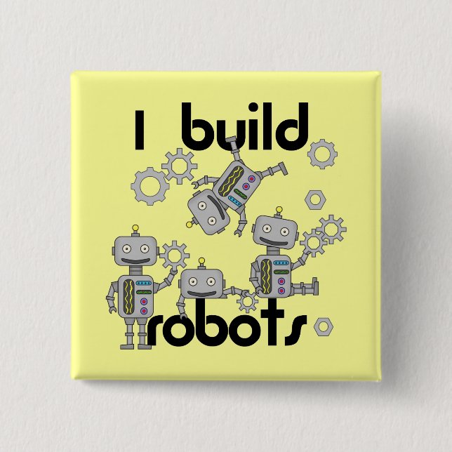 I Build Robots 2 Inch Square Button (Front)