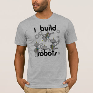 I Build Robots T-Shirt