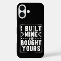 I Built Mine You Bought Yours Design For Mechanics