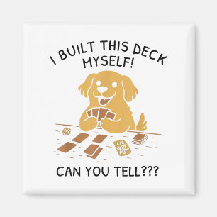 I Built This Deck Myself Can You Tell Dog Lovers  Magnet