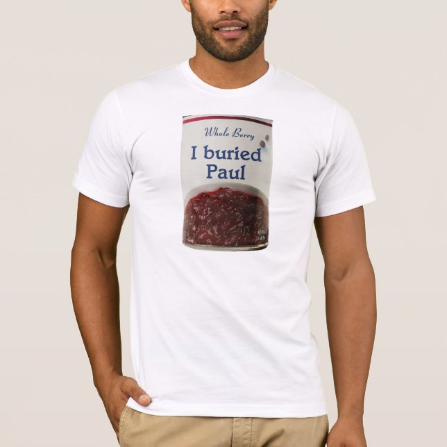 I Buried Paul t-shirt (Front)