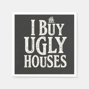 I Buy Ugly Houses Real Estate Rental Houses  Napkin