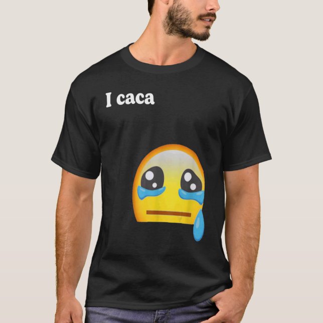 I caca Cute  I Cry Awesome T-Shirt (Front)