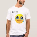 I Caca Icon Cry T-Shirt<br><div class="desc">I Caca Icon Cry</div>