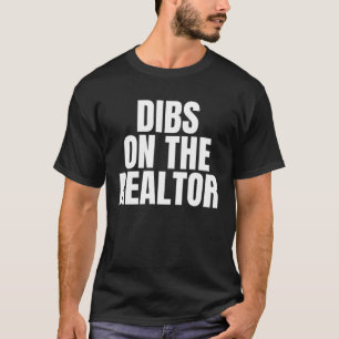 I Call Dibs on the Realtor Job Career Work T-Shirt