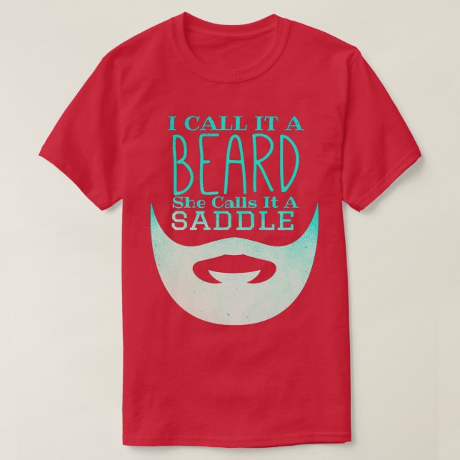 I Call It A Beard She Calls It A Saddle Funny Bear T-Shirt (Design Front)