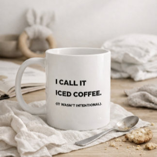 "I Call It Iced Coffee." Funny Mom Coffee Mug