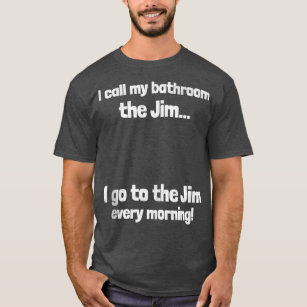 I call my bathroom the Jim  Awesome Dad Joke Funny T-Shirt
