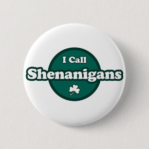 I Call Shenanigans Cute Irish Saying 2 Inch Round Button