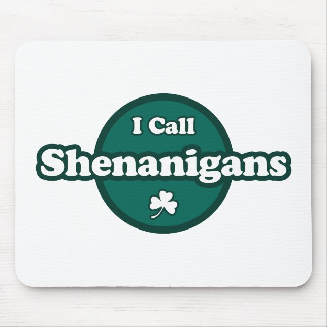 I Call Shenanigans Cute Irish Saying Mouse Pad (Front)